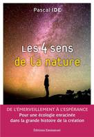 Les 4 sens de la nature, De l'émerveillement à l'espérance - pour une écologie enracinée dans la grande histoire de la création