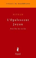 L'Opalescent Joyau, Nor-bu ke-ta-ka