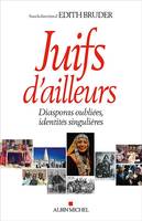 Juifs d'ailleurs, Diasporas oubliées, identités singulières