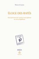 Eloge des ratés, Huit portraits de l'auteur francophone en encyclopédiste