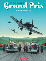 2, Grand Prix - Tome 2 - Rosemeyer!, une histoire vraie qui n'a jamais eu lieu