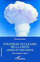 Stratégie nucléaire de la Chine, Armes et doctrine, pour aveugler les tigres