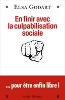 En finir avec la culpabilisation sociale, ...pour être enfin libre !