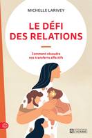 Le défi des relations, Comment résoudre nos transferts affectifs