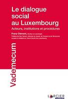 Le dialogue social au Luxembourg, Acteurs, institutions et procédures
