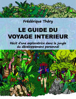 Le Guide du voyage intérieur, Récit d'une exploratrice dans la jungle du développement personnel