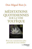 Méditations quotidiennes sur la voie toltèque