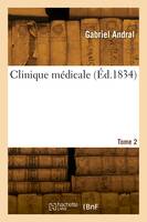 Clinique médicale. Tome 2