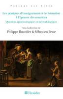 Les pratiques d'enseignement et de formation à l'épreuve des contextes, Questions épistémologiques et méthodologiques