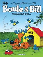 44, Boule & Bill - Tome 44 - Te fais pas d'Bill !