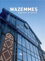 Wazemmes, Vibrant et épicé