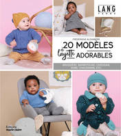 20 modèles de layette adorables, Brassière, barboteuse, cardigan, robe, chaussons, etc.