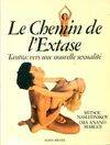 Le Chemin de l'Extase, Tantra vers une nouvelle sexualité