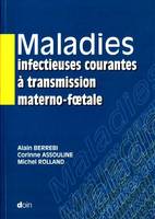 Maladies infectieuses courantes a transmission materno-foetale