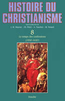 Histoire du christianisme., T. VIII, Le temps des confessions, N08 Temps des confessions, des origines à nos jours