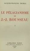 Le Pélagianisme de Jean-Jacques Rousseau