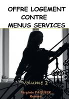 OFFRE LOGEMENT CONTRE MENUS SERVICES: volume 2