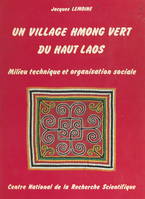 Un village Hmong vert du Haut Laos, Milieu technique et organisation sociale