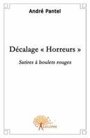 Décalages horreurs, Satires à boulets rouges