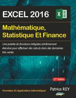 Mathématique, statistique et finance avec Excel 2016, avec Excel 2016