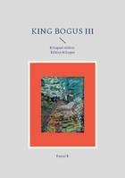 King Bogus III, Bilingual edition - Edition bilingue