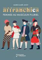 Affranchies, Femmes au masculin pluriel