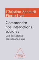 Comprendre nos interactions sociales, Une perspective neuroéconomique