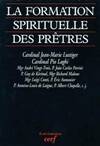 La Formation spirituelle des prêtres, [colloque organisé à la Maison Saint-Augustin les 6 et 7 juillet 1995]