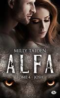 A.L.F.A., T4 : Josh, A.L.F.A., T4