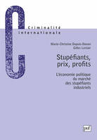 STUPEFIANTS, PRIX, PROFITS, l'économie politique du marché des stupéfiants industriels