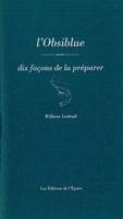 L' Obsiblue, dix façons de la préparer, dix façons de la préparer