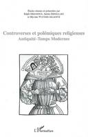 Controverses et polémiques religieuses, Antiquité - Temps modernes