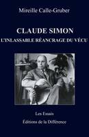 Claude Simon L'inlassable réancrage, l'inclassable réancrage du vécu