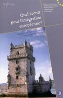 QUEL AVENIR POUR L INTEGRATION EUROPEENNE - REGARDS CROISES FRANCO ALLEMAND SUR LE TRAITE DE LISBONN, regards croisés franco-allemands sur le Traité de Lisbonne