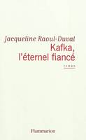 Kafka, l'éternel fiancé