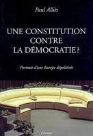 Une constitution contre la démocratie ?, Portrait d'une Europe dépolitisée