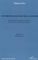 ANTHROPOLOGIE DES RELAXATIONS - DES METHODES MODERNES DE LOISIRS, DE SOIN ET DE GESTION PERSONNELLE, Des méthodes modernes de loisirs, de soin et de gestion personnelle ?