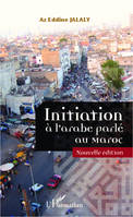 Initiation à l'arabe parlé au Maroc, (Nouvelle édition)