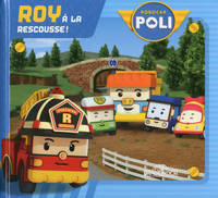 Robocar Poli - Roy à la rescousse