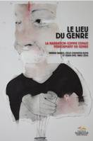 Le lieu du genre, La narration comme espace performatif du genre