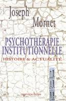 Psychothérapie institutionnelle, Histoire & actualité