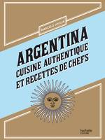Argentina, Cuisine authentique et recettes de chefs