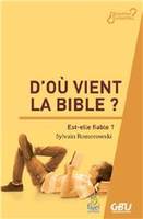 D’où vient la Bible ?, Est-elle fiable ?