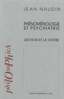 Phenomenologie et psychiatrie, les voix et la chose