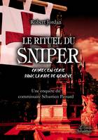 Une enquête du commissaire Sébastien Passard, Le rituel du sniper - Crimes en série dans la rade de Genève