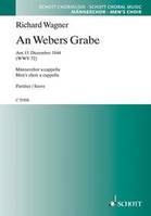 An Webers Grabe, Am 15. Dezember 1844. WWV 72. men's choir (TTBB) a cappella. Partition de chœur.