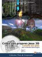 Créez vos propres jeux 3D comme les pros, Avec le blender game engine