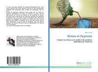 Stress et Hypnose, L'impact du stress sur la santé et les solutions apportées par l'hypnose