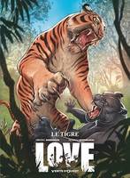 Love - Tome 01, Le Tigre