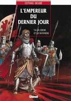 L'empereur du dernier jour., 4, L'Empereur du dernier jour - Tome 04, La croix et la bannière